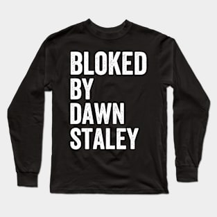 Bloked By Dawn Staley - Text Style White Font Long Sleeve T-Shirt